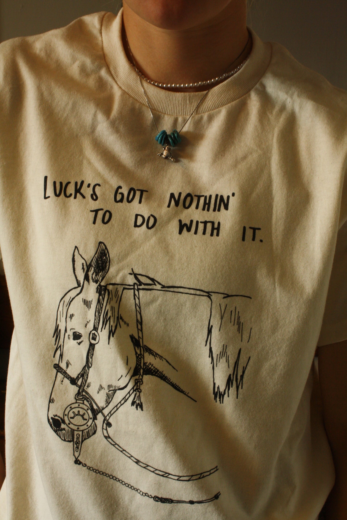 Luck's Got Nothin' t-shirt