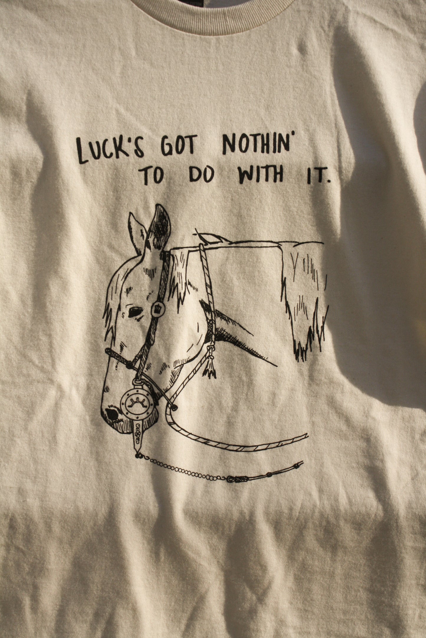 Luck's Got Nothin' t-shirt