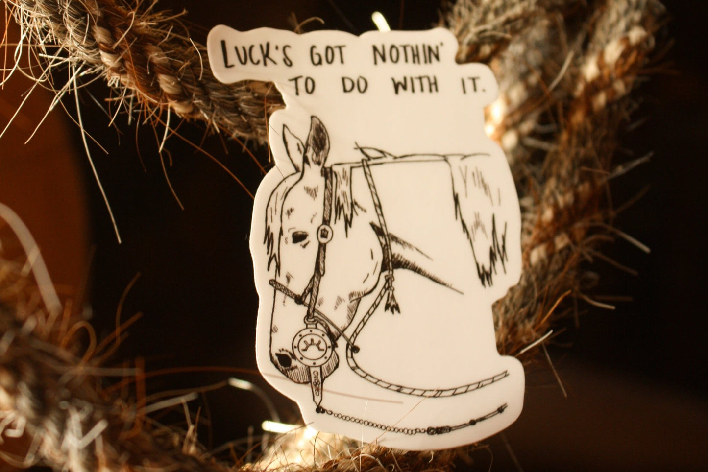 Luck's Got Nothin' sticker