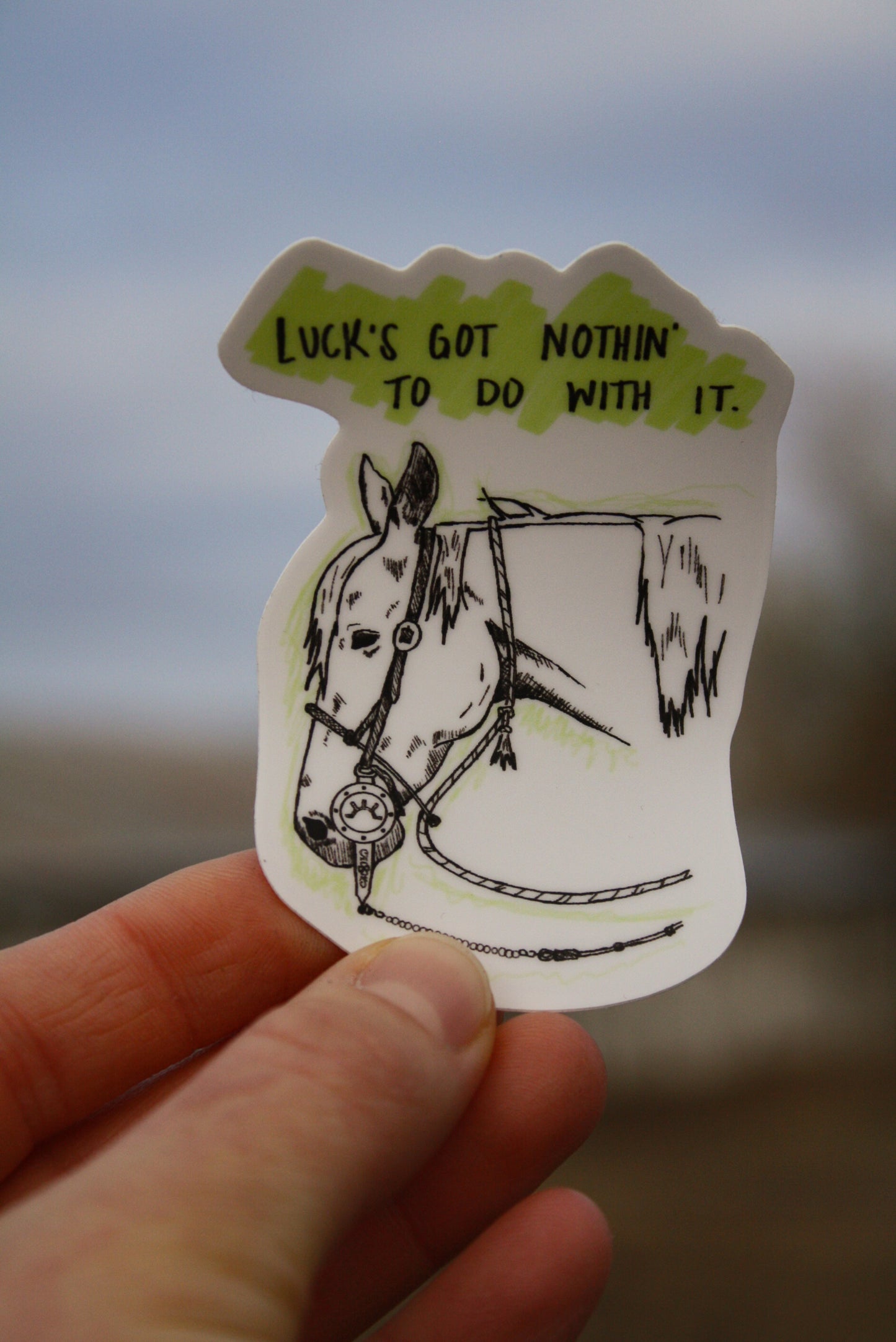 Luck's Got Nothin' sticker